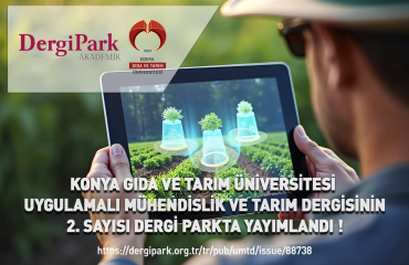 Konya Gıda ve Tarım Üniversitesi Uygulamalı Mühendislik ve Tarım Dergisinin 2.Sayısı Dergi Park’ta Yayımlandı