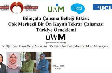 Psikoloji Bölümümüz “Bilinçaltı Çalışma Belleği Etkisi: Çok Merkezli Bir Ön-Kayıtlı Tekrar Çalışması Türkiye Örneklemi” Başlıklı Bir Sunum Gerçekleştirdi